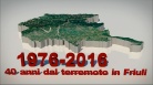 1976 - 2016  
40 anni dal terremoto in Friuli